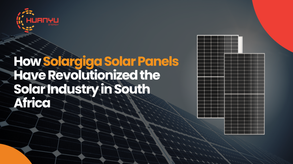 How Solargiga Solar Panels Have Revolutionized the Solar Industry in ...